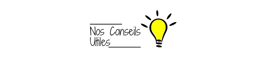 Nos conseils